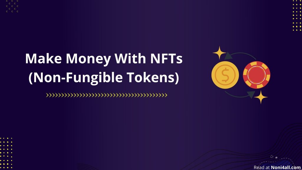 How To Make Money With NFTs