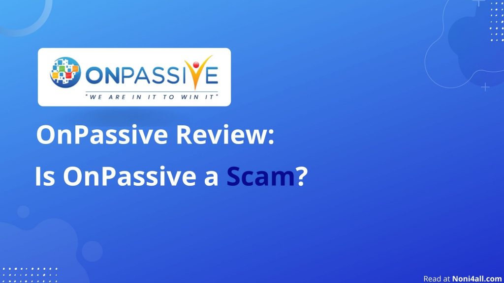 Is OnPassive a Scam