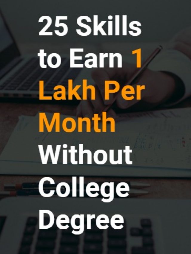 Top 25 Skills to Earn 1 Lakh Per Month Without College Degree